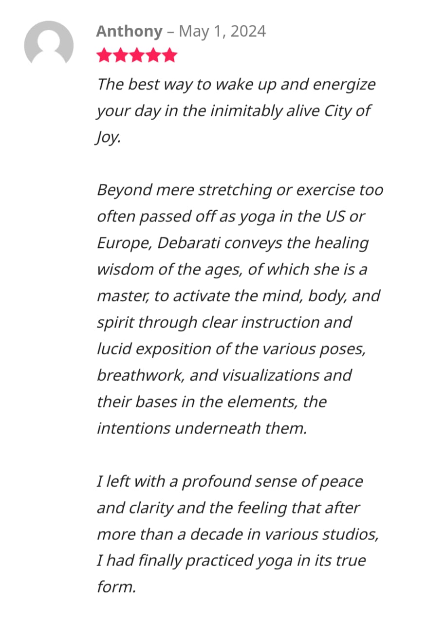 review for yoga at dawn experience in calcutta where traveler expresses the immense joy he has felt with the session and that he has finally done what is real yoga